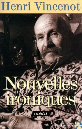 Couverture du livre « Nouvelles ironiques » de Henri Vincenot aux éditions Anne Carriere