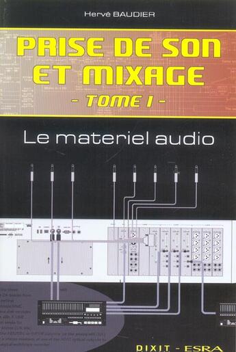 Couverture du livre « Prise de son et mixage (tome 1) » de Herve Baudier aux éditions Dixit