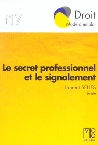 Couverture du livre « Secret Professionnel Et Signalement » de Laurent Selles aux éditions Mb