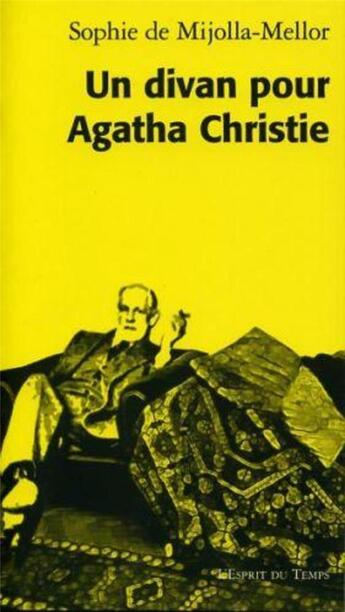 Couverture du livre « Un divan pour agatha christie » de De Mijolla-Mellor S. aux éditions L'esprit Du Temps