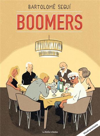 Couverture du livre « Boomers » de Bartolome Segui aux éditions La Boite A Bulles