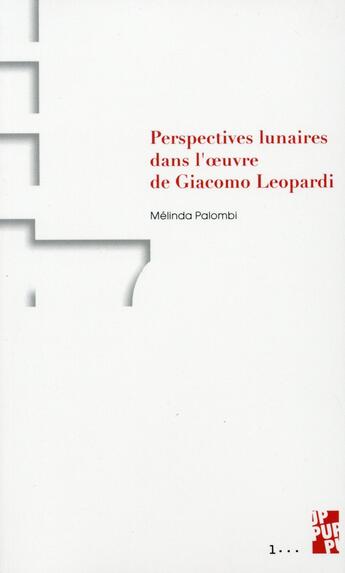 Couverture du livre « Perspectives lunaires dans l'oeuvre de Giacomo Leopardi » de Melinda Palombi aux éditions Pu De Provence