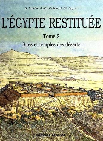 Couverture du livre « L'égypte restituée t.2 ; sites et temples des déserts » de Golvin/Aufrere/Goyon aux éditions Errance