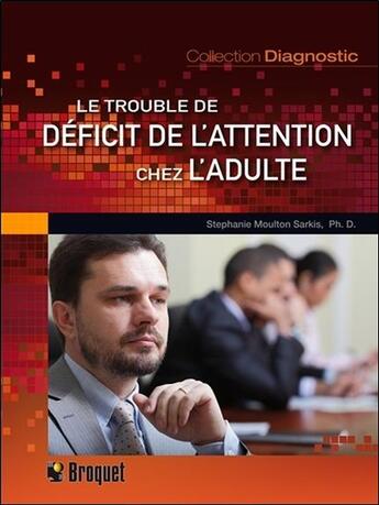 Couverture du livre « Le déficit de l'attention chez l'adulte » de Stephanie Moulton-Sarkis aux éditions Broquet