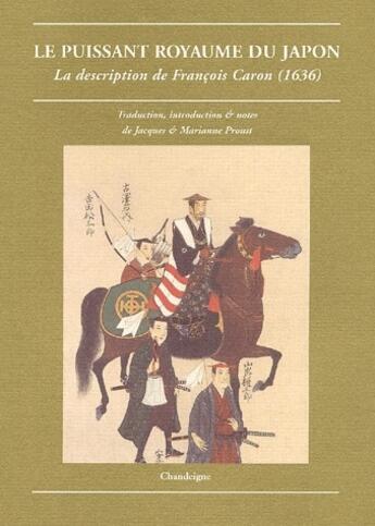 Couverture du livre « Le puissant royaume du Japon ; la description de François Caron (1636) » de Francois Caron aux éditions Editions Chandeigne&lima