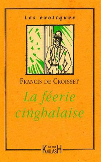 Couverture du livre « La féerie cinghalaise » de Francis De Croiset aux éditions Kailash