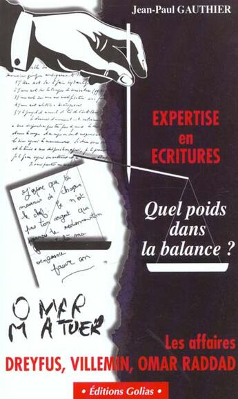 Couverture du livre « Expertise en écritures ; quel poids dans la balance ? ; les affaires Dreyfus, Villemin, Omar Raddad » de Jean-Paul Gauthier aux éditions Golias