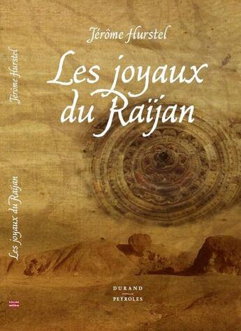 Couverture du livre « Les joyaux du Raïjan » de Jerome Hurstel aux éditions Durand Peyroles