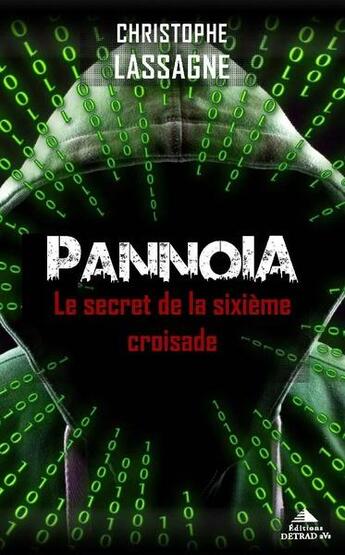 Couverture du livre « Pannoia : le secret de la sixième croisade » de Christophe Lassagne aux éditions Detrad Avs