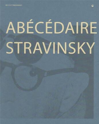 Couverture du livre « Abécédaire Stravinsky » de Fondation Stravinsky aux éditions La Baconniere