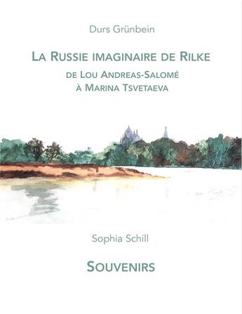 Couverture du livre « La russie imaginaire de rilke, de lou andreas-salome a marina tsvetaeva - suivi de souvenirs » de Grunbein/Schill aux éditions Les 17 Muscles De La Langue