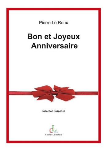 Couverture du livre « Bon et joyeux anniversaire » de Pierre Leroux aux éditions Cl Editions
