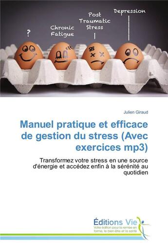 Couverture du livre « Manuel pratique et efficace de gestion du stress (avec exercices mp3) » de Giraud-J aux éditions Vie