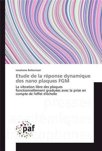 Couverture du livre « Etude de la reponse dynamique des nano plaques fgm » de Belkorissat Ismahene aux éditions Presses Academiques Francophones