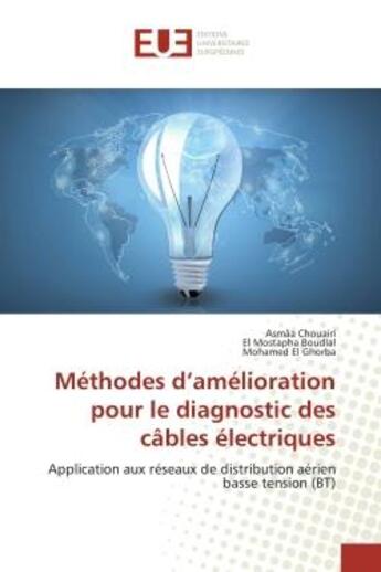 Couverture du livre « Methodes d'amelioration pour le diagnostic des cables electriques - application aux reseaux de distr » de Chouairi/Boudlal aux éditions Editions Universitaires Europeennes