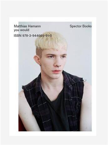 Couverture du livre « Matthias hamann you would » de Hamann Matthias aux éditions Spector Books