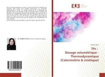 Couverture du livre « Tps : dosage volumetrique - thermodynamique (calorimetrie & cinetique) » de Zater Hanene aux éditions Editions Universitaires Europeennes