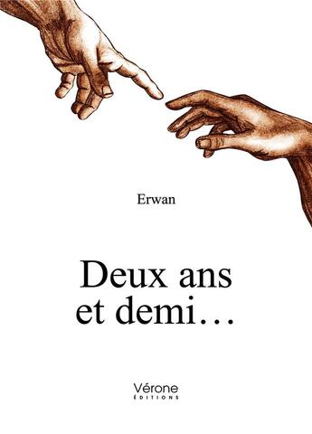 Couverture du livre « Deux ans et demi... » de Erwan aux éditions Verone