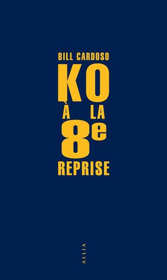 Couverture du livre « Ko à la 8e reprise » de Bill Cardoso aux éditions Allia