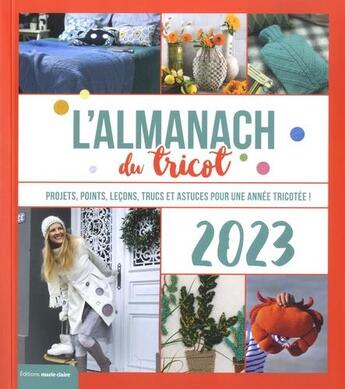 Couverture du livre « L'almanach du tricot : projets, points, leçons, trucs et astuces pour une année tricotée ! (édition 2023) » de  aux éditions Marie-claire