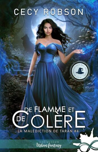 Couverture du livre « La malédiction de Taran Tome 4 : De flamme et de colère » de Cecy Robson aux éditions Collection Infinity