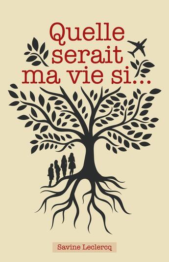 Couverture du livre « Quelle serait ma vie si... » de Savine Leclercq aux éditions Librinova