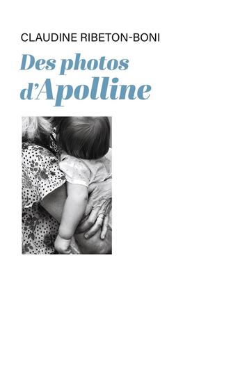 Couverture du livre « Des photos d'Apolline » de Claudine Ribeton Boni aux éditions Librinova