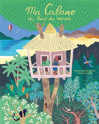 Couverture du livre « Ma cabane du bout du monde » de Sarah Loulendo et Emmanuelle Mardesson aux éditions L'agrume