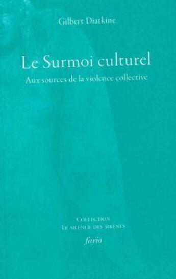 Couverture du livre « Le surmoi culturel : aux sources de la violence collective » de Gilbert Diatkine aux éditions Fario