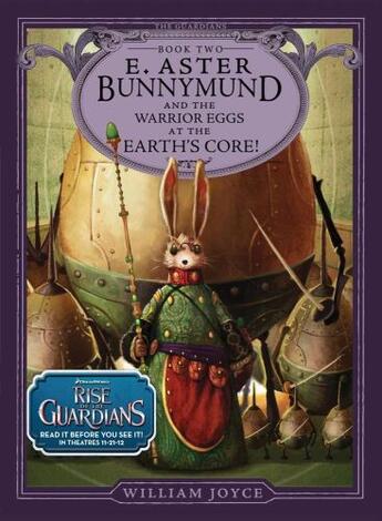 Couverture du livre « E. Aster Bunnymund and the Warrior Eggs at the Earth's Core! » de William Joyce aux éditions Atheneum Books For Young Readers