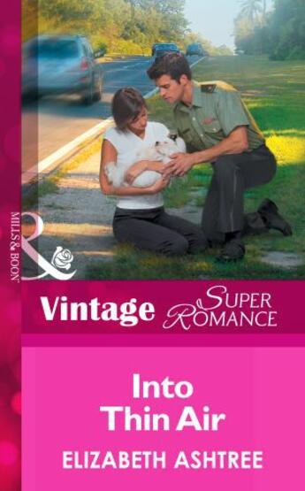 Couverture du livre « Into Thin Air (Mills & Boon Vintage Superromance) (In Uniform - Book 1 » de Elizabeth Ashtree aux éditions Mills & Boon Series