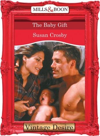 Couverture du livre « The Baby Gift (Mills & Boon Desire) (The Baby Bank - Book 4) » de Crosby Susan aux éditions Mills & Boon Series