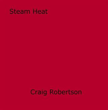 Couverture du livre « Steam Heat » de Craig Robertson aux éditions Epagine