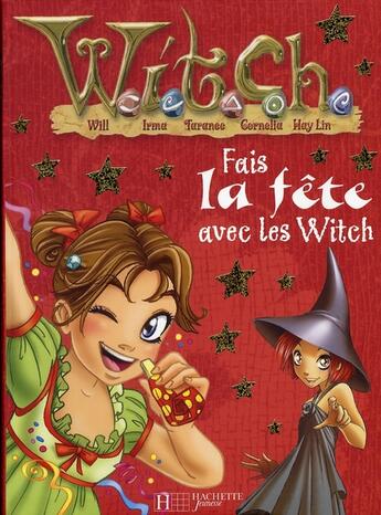 Couverture du livre « Fais la fête avec les witch » de  aux éditions Le Livre De Poche Jeunesse