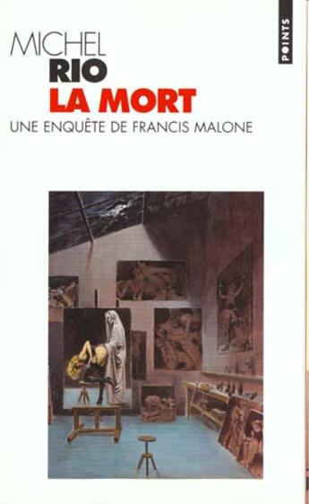 Couverture du livre « La mort. une enquete de francis malone » de Michel Rio aux éditions Points