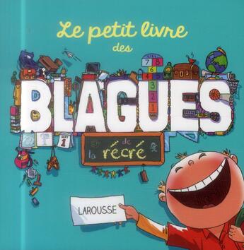 Couverture du livre « Le petit livre des blagues de la récré » de  aux éditions Larousse