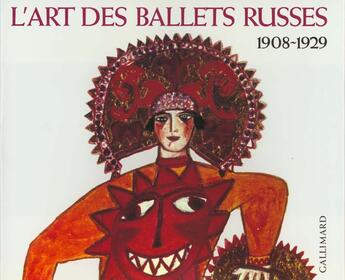 Couverture du livre « L'art des ballets russes a paris - projets de decors et de costumes (1908-1929) » de Pojarskaia/Volodina aux éditions Gallimard