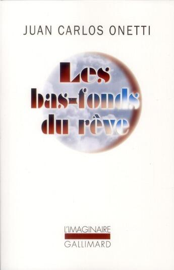 Couverture du livre « Les bas-fonds du rêve » de Juan Carlos Onetti aux éditions Gallimard