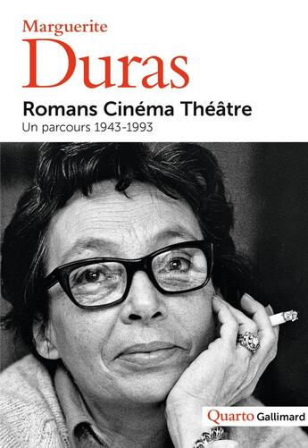 Couverture du livre « Romans, Cinéma, Théâtre. Un parcours 1943-1993 » de Marguerite Duras aux éditions Gallimard