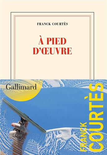 Couverture du livre « À pied d'oeuvre » de Franck Courtes aux éditions Gallimard