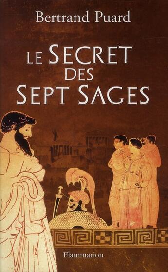 Couverture du livre « Le secret des sept sages » de Bertrand Puard aux éditions Flammarion