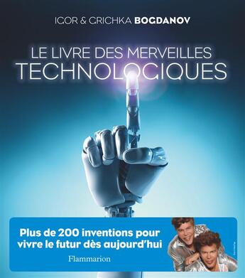 Couverture du livre « Le livre des merveilles technologiques » de Igor Bogdanov et Grichka Bogdanov aux éditions Flammarion