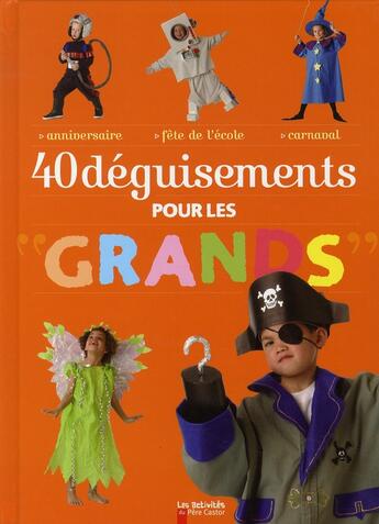 Couverture du livre « 40 déguisements pour les grands » de Charpiot Desbenoit S aux éditions Pere Castor