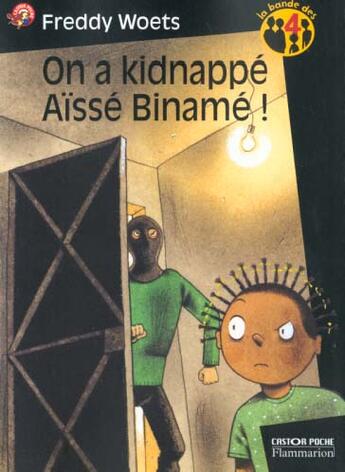 Couverture du livre « On a kidnappe aisse biname - la bande des quatre » de Freddy Woets aux éditions Pere Castor