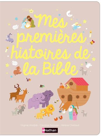 Couverture du livre « Mes premières histoires de la Bible » de Virginie Aladjidi et Caroline Pellissier et Helene Chetaud aux éditions Nathan