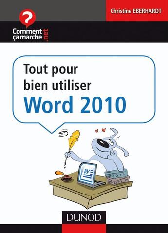 Couverture du livre « Tout pour bien utiliser Word 2010 » de Christine Eberhardt aux éditions Dunod