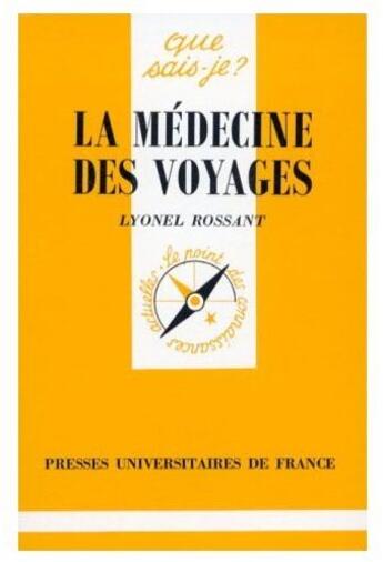 Couverture du livre « La médecine des voyages » de Rossant L aux éditions Que Sais-je ?