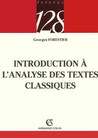 Couverture du livre « Introduction A L'Analyse Des Textes Classiques » de Forestier-G aux éditions Armand Colin