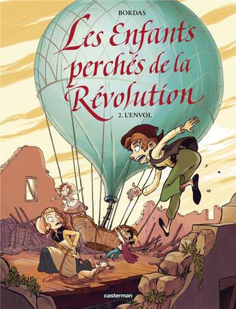 Couverture du livre « Les enfants perchés de la Révolution Tome 2 : L'envol » de Jean-Sebastien Bordas aux éditions Casterman