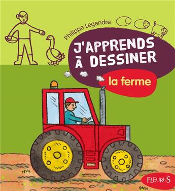 Couverture du livre « J'apprends à dessiner : la ferme » de Philippe Legendre aux éditions Fleurus